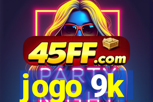 jogo 9k